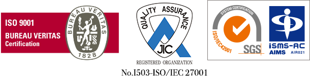 ISO 9001 BUREAU VERITAS Certification / ISO/IEC27001 (No.I503-ISO/IEC 27001) ／ ISO/IEC 42001:2023